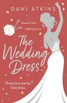 The Wedding Dress, Paperback/Dani Atkins
