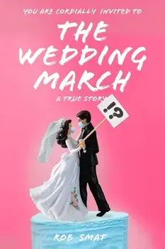 The Wedding March. A David vs. Goliath Battle in Gavin Newsom's Golden State, Hardback/Rob Smat