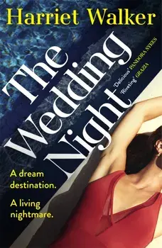 The Wedding Night. A stylish and gripping thriller about deception and female friendship, Paperback/Harriet Walker