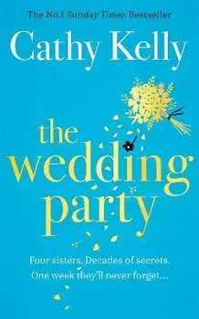 The Wedding Party. The Number One Irish Bestseller!, Paperback/Cathy Kelly