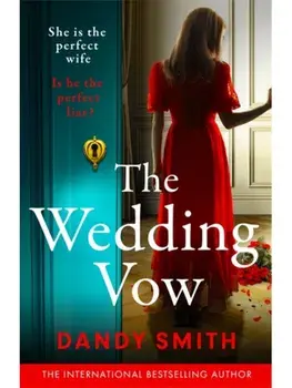 The Wedding Vow. The BRAND NEW absolutely addictive psychological thriller with a jaw dropping twist from the author of THE WRONG DAUGHTER perfect for 2025!, Paperback/Dandy Smith
