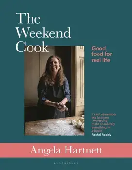 The Weekend Cook. Good Food for Real Life, Hardback/Angela Hartnett