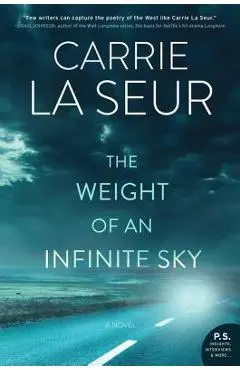 The Weight of an Infinite Sky - Carrie La Seur