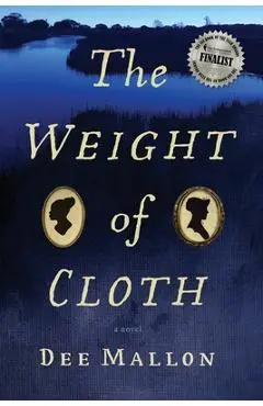 The Weight of Cloth - Dee Mallon