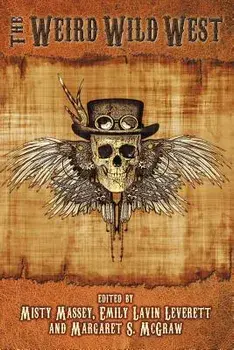 The Weird Wild West, Paperback/Faith Hunter