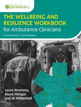 The Wellbeing and Resilience Workbook for Ambulance Clinicians, Paperback/Joanne Mildenhall
