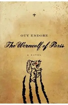 The Werewolf of Paris - Guy Endore