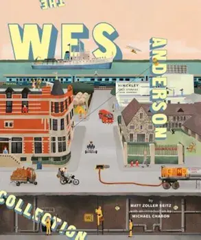 The Wes Anderson Collection, Hardcover/Matt Zoller Seitz