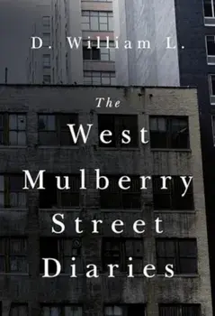 The West Mulberry Street Diaries, Paperback/D. William L.