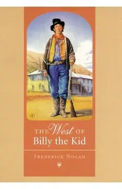 The West of Billy the Kid - Frederick Nolan