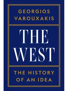 The West. The History of an Idea, Hardback/Georgios Varouxakis
