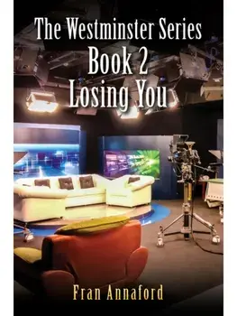 The Westminster Series Book 2: Losing You, Paperback/Fran Annaford