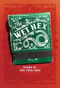 The Wet Hex, Paperback/Sun Yung Shin