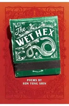 The Wet Hex - Sun Yung Shin