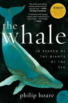 The Whale: In Search of the Giants of the Sea, Paperback/Philip Hoare