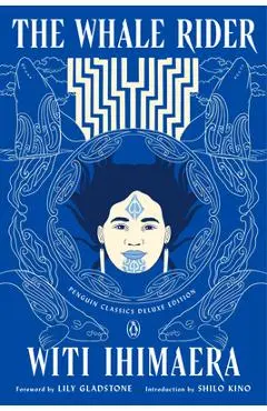 The Whale Rider: (Penguin Classics Deluxe Edition) - Witi Ihimaera