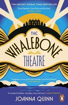 The Whalebone Theatre. The instant Sunday Times bestseller, Paperback/Joanna Quinn