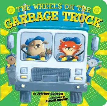 The Wheels on the Garbage Truck, Hardcover/Jeffrey Burton