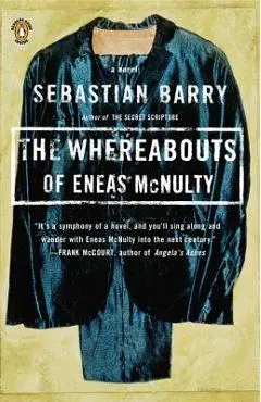 The Whereabouts of Eneas McNulty - Sebastian Barry
