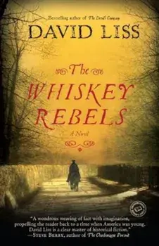 The Whiskey Rebels, Paperback/David Liss