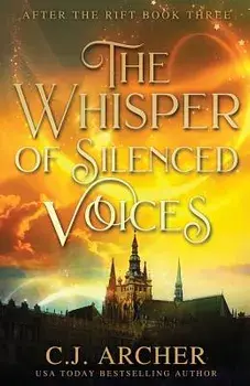 The Whisper of Silenced Voices, Paperback/Archer C. J.