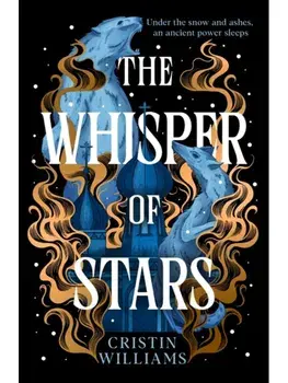 The Whisper of Stars. A lush 1920s alternate history filled with magic and intrigue, Paperback/Cristin Williams