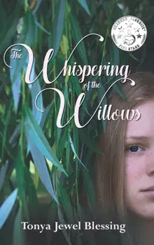 The Whispering of the Willows, Hardcover/Tonya Jewel Blessing