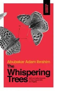 The Whispering Trees, Paperback/Abubakar Adam Ibrahim