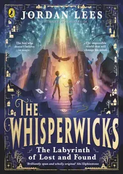 The Whisperwicks: The Labyrinth of Lost and Found, Hardback/Jordan Lees