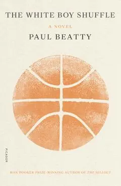 The White Boy Shuffle - Paul Beatty