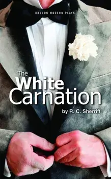 The White Carnation, Paperback/R. C. Sherriff