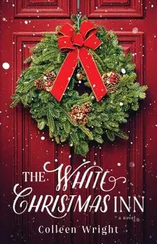 The White Christmas Inn, Paperback/Colleen Wright