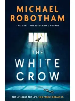 The White Crow. The astounding new thriller from the prize-winning author, Paperback/Michael Robotham