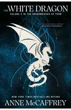 The White Dragon: Volume 3 in the Dragonriders of Pern - Anne Mccaffrey