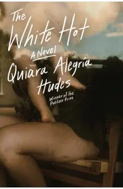 The White Hot - Quiara Alegria Hudes