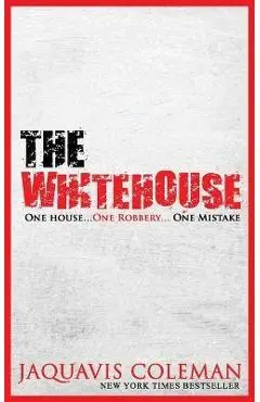 The White House: A Novella (REPRINT) - Jaquavis Coleman