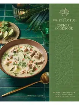 The White Lotus Official Cookbook. Signature Recipes from Our Resorts' Most Popular Destinations, Hardback/Jarrett Melendez