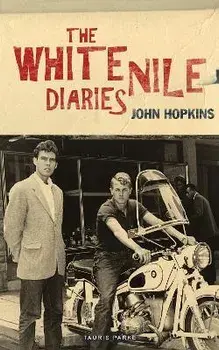 The White Nile Diaries, Paperback/John Hopkins