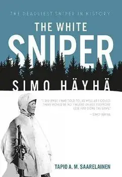 The White Sniper: Simo Hyh, Paperback/Tapio Saarelainen