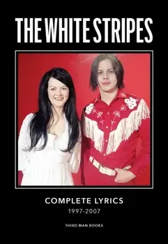 The White Stripes Complete Lyrics, Hardback/Jack White