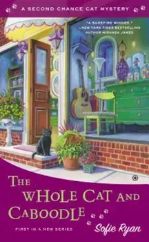 The Whole Cat and Caboodle, Paperback/Sofie Ryan