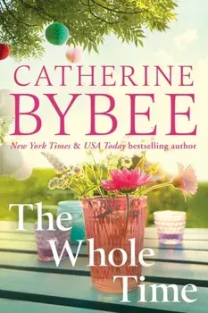 The Whole Time, Paperback/Catherine Bybee