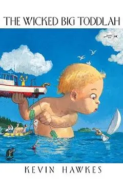 The Wicked Big Toddlah - Kevin Hawkes