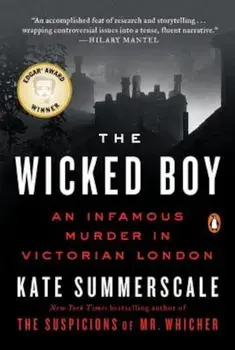 The Wicked Boy: An Infamous Murder in Victorian London, Paperback/Kate Summerscale