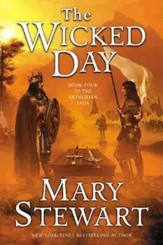 The Wicked Day, Paperback/Mary Stewart