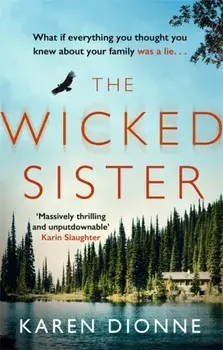 The Wicked Sister. The gripping thriller with a killer twist, Paperback/Karen Dionne