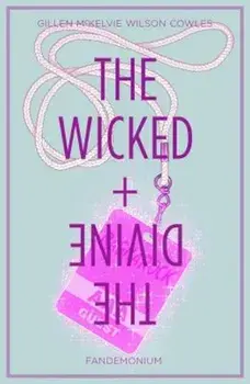 The Wicked + the Divine, Volume 2: Fandemonium, Paperback/Kieron Gillen