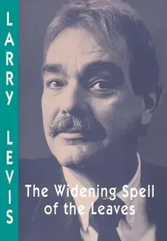 The Widening Spell of Leaves, Paperback/Larry Levis