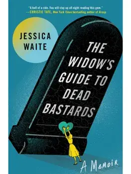 The Widow's Guide to Dead Bastards, Paperback/Jessica Waite