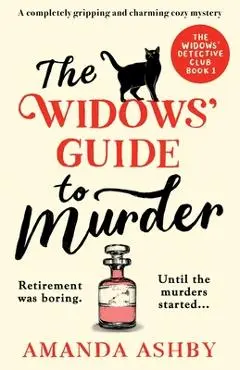 The Widows' Guide to Murder: A completely gripping and charming cozy mystery - Amanda Ashby